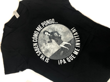 Load image into Gallery viewer, si sabes como me pongo pa que me invitan womens t-shirt - alwaysspecialgifts.com