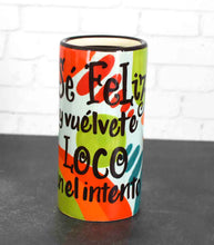 Load image into Gallery viewer, tarro alto se feliz y vuelvete loco en el intento - alwaysspecialgifts.com